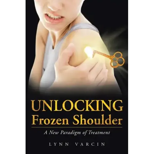 Unlocking Frozen Shoulder: A New Paradigm of Treatment