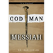 God Man Messiah: It is Finished