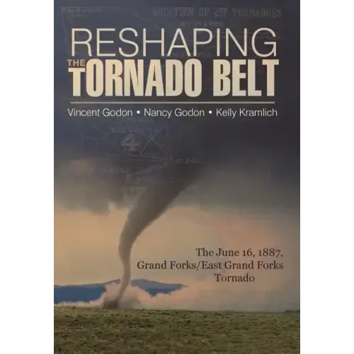 Reshaping the Tornado Belt: The June 16, 1887, Grand Forks/East Grand Forks Tornado