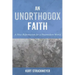 An Unorthodox Faith: A New Reformation for a Postmodern World