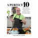 A Perfect 10: Ten Proven, Scrumptious Recipes for Each Part of Every Meal