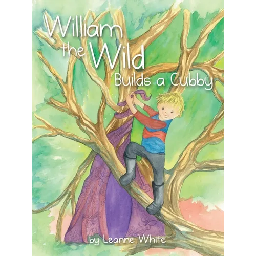 William the Wild Builds a Cubby