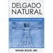 Delgado Natural: Un plan para mantenerte delgado y saludable siempre