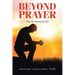 Beyond Prayer: Has He Answered Yet?