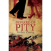 Beware of Pity