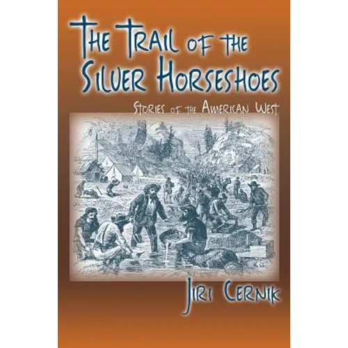 The Trail of the Silver Horseshoes: Stories of the American West