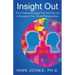 Insight Out: The 6 Personality Types That Hold the Key to Success in Your Life and Relationships
