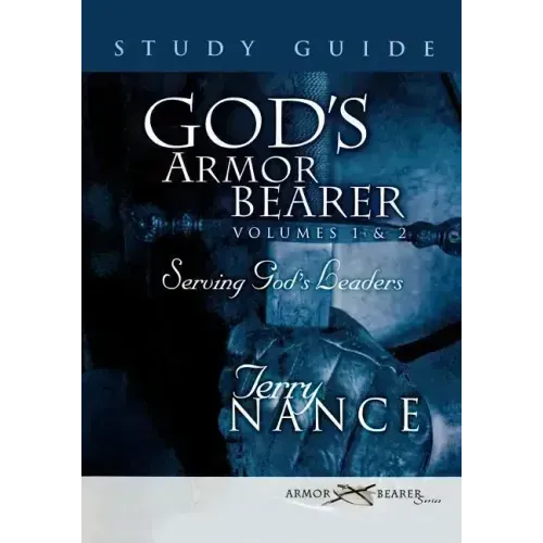 God's Armor Bearer Volumes 1 & 2 Study Guide