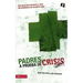 Padres a prueba de crisis: Una guía para prevenir y curar los problemas de nuestros hijos = Parents to Test Crisis