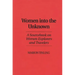 Women Into the Unknown: A Sourcebook on Women Explorers and Travelers
