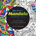 The Artful Mandala Coloring Book: Creative Designs for Fun and Meditation