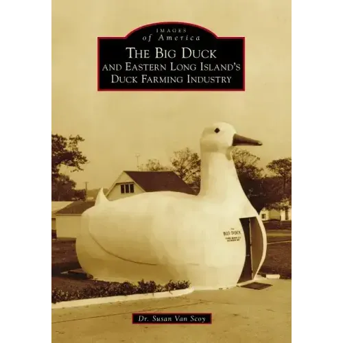 The Big Duck and Eastern Long Island's Duck Farming Industry