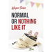 Normal or Nothing Like It