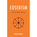 Eusebism: A New Moral Theory