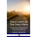 Daily Light on The Daily Path: The Complete Daily Devotional Classic, Containing Two Biblical Meditations and Prayers for Every Morning and Evening o