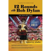 12 Rounds with Bob Dylan: The Pugilistic Poet