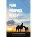 Enduring Pain, Finding Purpose, Experiencing Peace: Daily Devotions Inspired by the Animals of New Life Trails