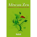 African Zen: 108 Meditations on Our Relationship with Spirit
