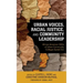 Urban Voices, Racial Justice, and Community Leadership: African American CEOs of Urban Community Colleges Speak Out