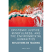 Epistemic Justice, Mindfulness, and the Environmental Humanities: Reflections on Teaching