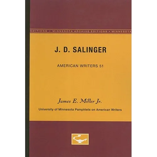 J.D. Salinger - American Writers 51: University of Minnesota Pamphlets on American Writers