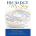 His Badge, My Story: Insights for Spouses and Loved Ones of Law Enforcement Officers