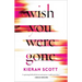 Wish You Were Gone