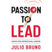 Passion to Lead: Advice for Inspirational Leaders