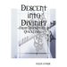 Descent into Divinity