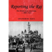 Reporting the Raj: The British Press and India, C.1880-1922