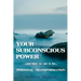 Your Subconscious Power: and how to use it for personal change