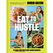 Eat to Hustle: 75 High-Protein Plant-Based Recipes (a Cookbook)