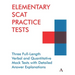Elementary Scat Practice Tests: Three Full-Length Verbal and Quantitative Mock Tests with Detailed Answer Explanations