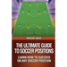 The Ultimate Guide to Soccer Positions
