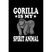 Gorilla Is My Spirit Animal: Animal Nature Collection