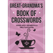 Great-Grandma's Book of Crosswords: 100 novelty crossword puzzles