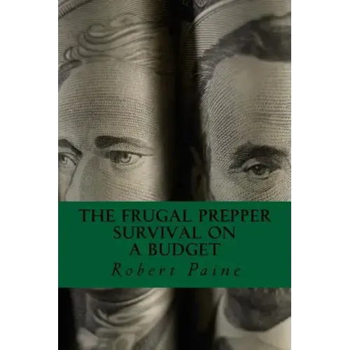 The Frugal Prepper: Survival on a Budget