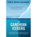 The Gandhian Iceberg: A Nonviolence Manifesto for the Age of the Great Turning