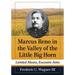 Marcus Reno in the Valley of the Little Big Horn: Limited Means, Excessive Aims