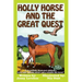 Holly Horse And the Great Quest: A beautifully illustrated children's book with animals, nature and valuable life lesson