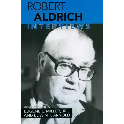 Robert Aldrich: Interviews