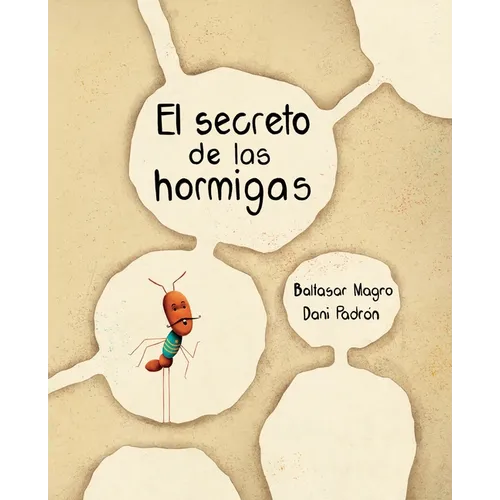 El Secreto de Las Hormigas (the Ants' Secret)