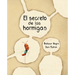 El Secreto de Las Hormigas (the Ants' Secret)
