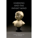 Learning and the Infant Mind