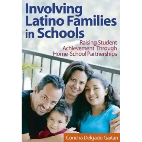 Involving Latino Families in Schools: Raising Student Achievement Through Home-School Partnerships