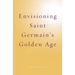 Envisioning Saint Germain's Golden Age