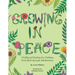 Growing in Peace: Childhood Wisdom for Children from Birth Through Adolescence