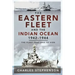 The Eastern Fleet and the Indian Ocean, 1942-1944: The Fleet That Had to Hide