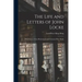 The Life and Letters of John Locke: With Extracts From His Journals and Common-Place Books