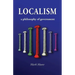 Localism: a Philosophy of Government